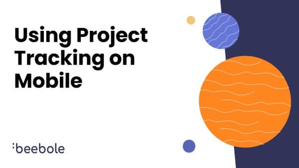 Track time on projects with Beebole's mobile app